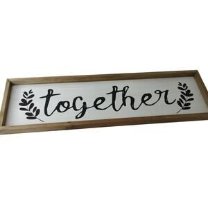 Together Wall Plaque Sign – Wooden Framed Decorative Home Accent Aprx. 32" x 10"